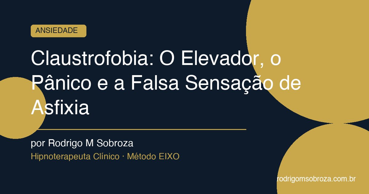 Claustrofobia: O Elevador, o Pânico e a Falsa Sensação de Asfixia