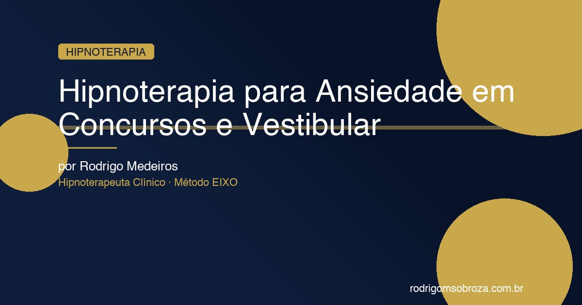 Ansiedade em Concursos e Vestibular: Como a Hipnoterapia Melhora Performance e Controle