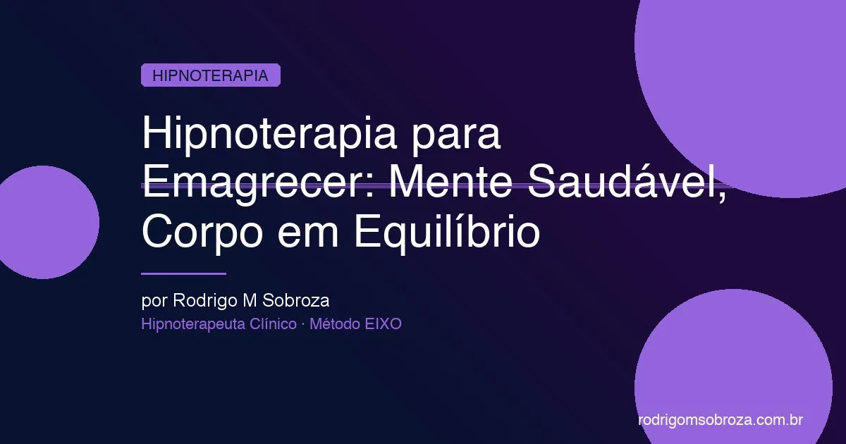 Hipnoterapia para Emagrecer: Mente Saudável, Corpo em Equilíbrio