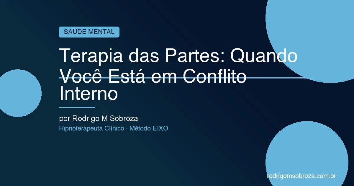 Terapia das Partes: Quando Você Está em Conflito Interno com Você Mesmo