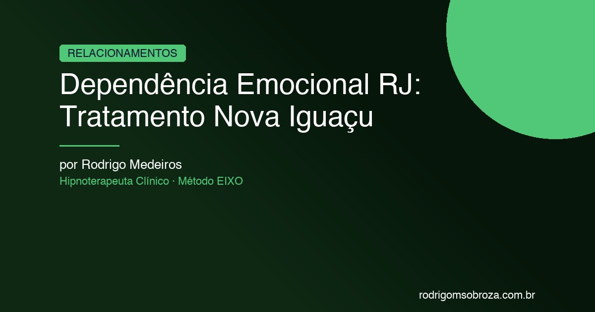Dependência Emocional RJ: Tratamento em Nova Iguaçu e Barra da Tijuca