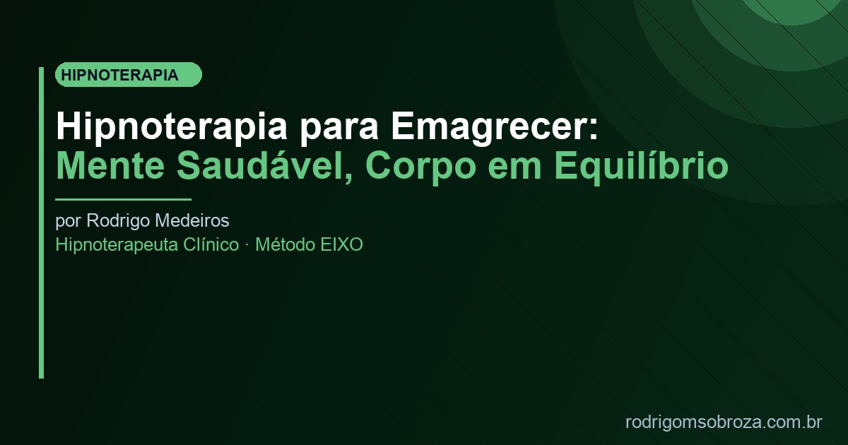 Hipnoterapia para Emagrecer: Mente Saudável, Corpo em Equilíbrio