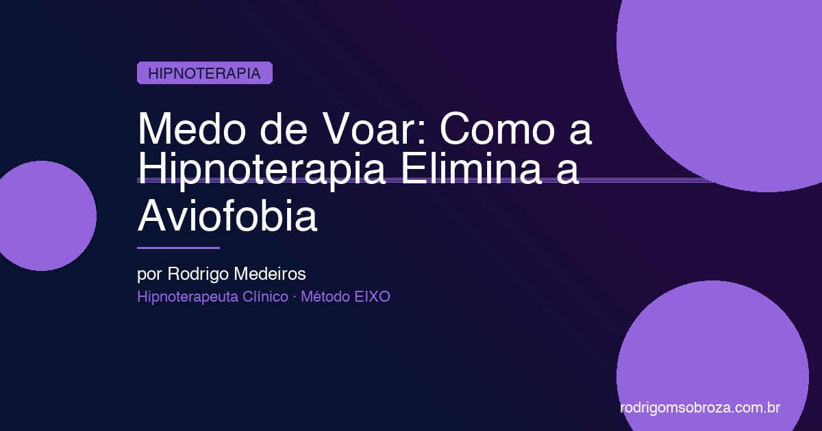 Medo de Voar: Como a Hipnoterapia Elimina a Aviofobia de Forma Definitiva