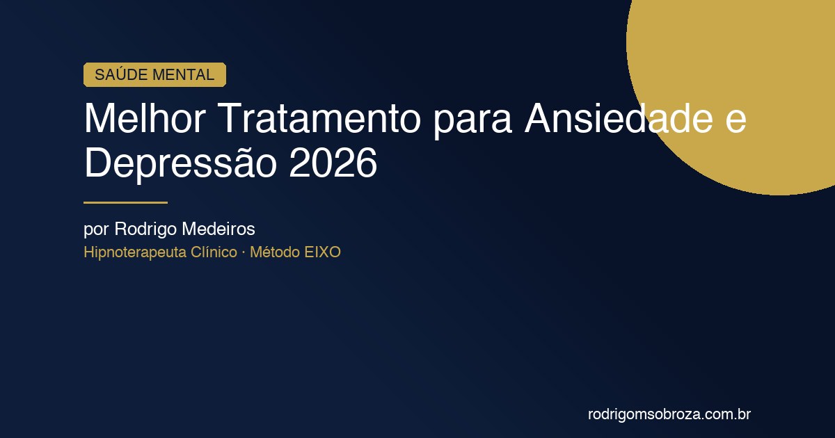 Melhor Tratamento para Ansiedade e Depressão em 2026: Guia Baseado em Evidências