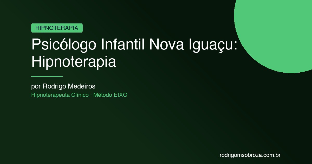Psicólogo Infantil em Nova Iguaçu: Hipnoterapia para Crianças e Adolescentes