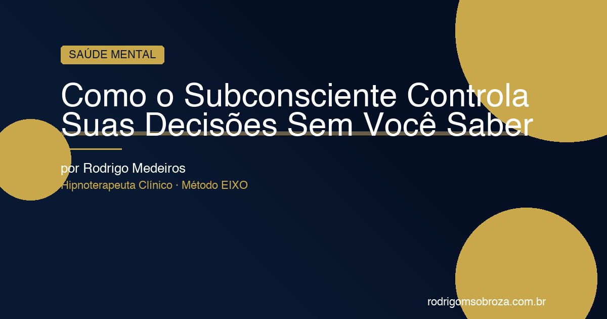 Hipnose e Memória Implícita: A Ciência Por Trás de Por Que Você Age Sem Saber Por Quê