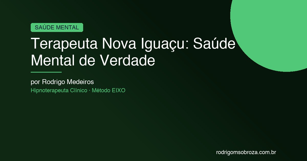 Terapeuta em Nova Iguaçu: Saúde Mental de Verdade na Baixada