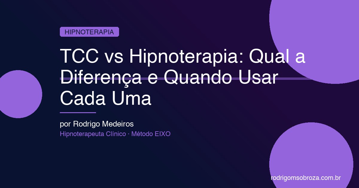 TCC vs Hipnoterapia: Qual a Diferença e Quando Usar Cada Uma