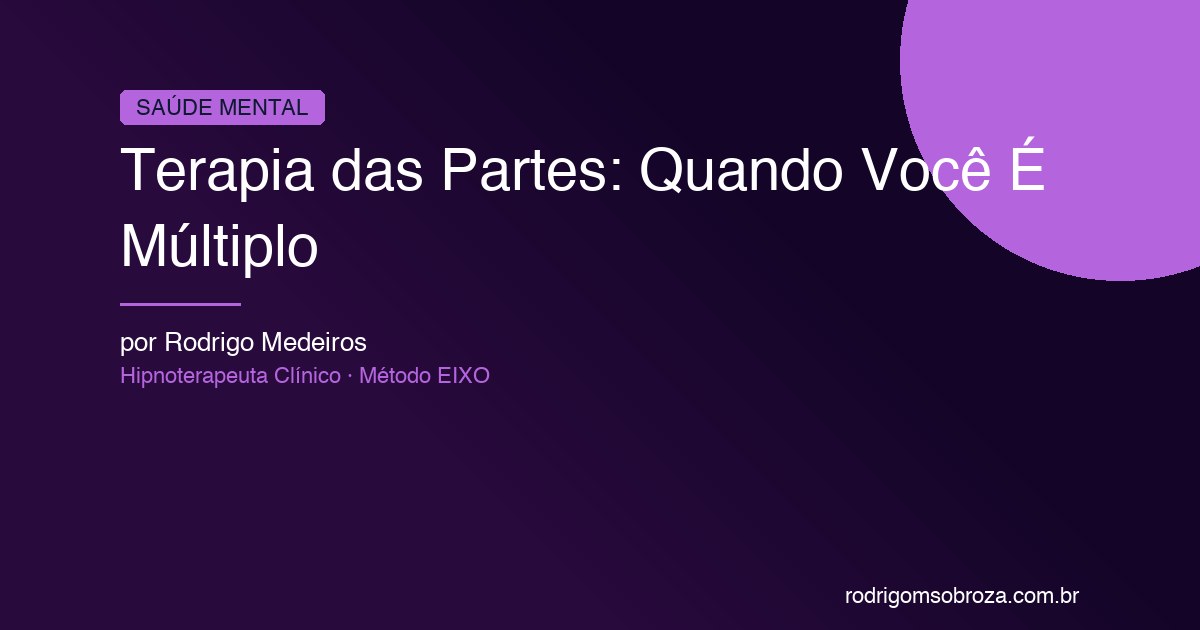 Terapia das Partes: Quando Você Está em Conflito Interno com Você Mesmo