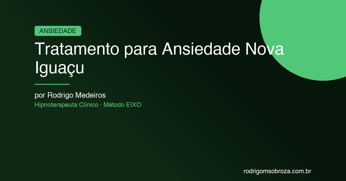 Tratamento para Ansiedade em Nova Iguaçu: Hipnoterapia Que Resolve de Vez
