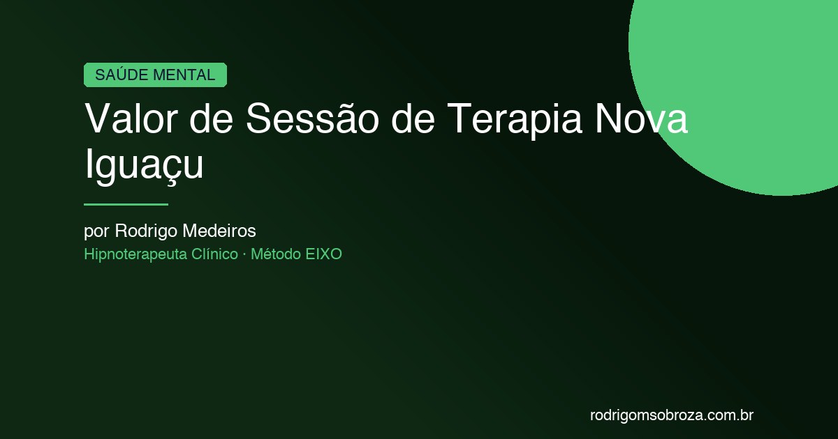 Quanto Custa uma Sessão de Terapia em Nova Iguaçu: Guia Completo 2026